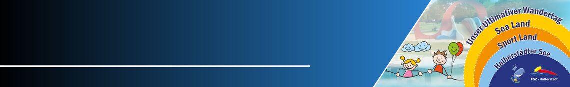 Bunte Illustration mit Kindern und Schriftzug "Unser Ultimativer Wandertag","Sea Land","Sport Land","Halberstädter See" mit FSZ-Logo