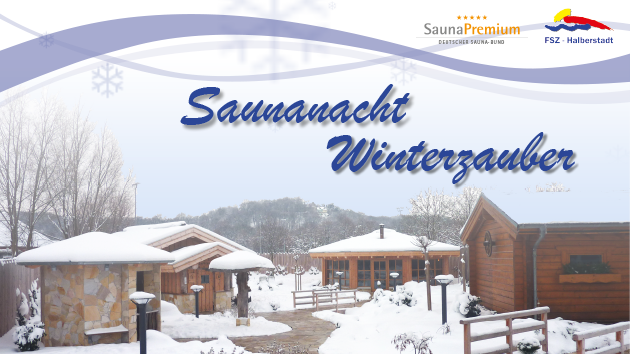 Verschneite Sauna-Landschaft mit Schriftzug Saunanacht Winterzauber und Logo Freizeit- und Sportzentrum Halberstadt und Logo Sauna Premium