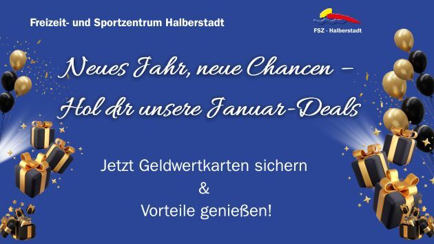 Bild mit blauem Hintergrund und Luftballons und Geschenken. Auf dem Bild steht der Text: Neues Jahr, neue Chancen- Hol dir unsere Januar-Deals; Jetzt Geldwertkarten sichern und Vorteile genießen!